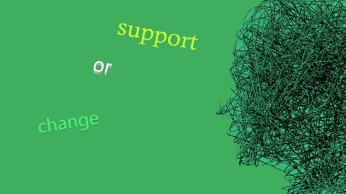 support or change