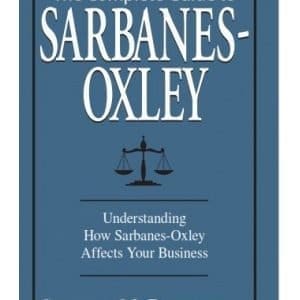 The complete guide to Sarbanes- Oxley