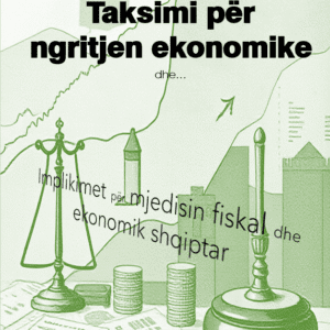 Taksimi për ngritjen ekonomike dhe implikimet për mjedisin fiskal e ekonomik shqiptar