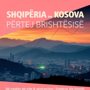 Shqipëria dhe Kosova përtej brishtësisë