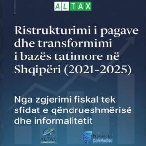 Ristrukturimi i pagave dhe transformimi i bazës tatimore në Shqipëri (2021–2025)